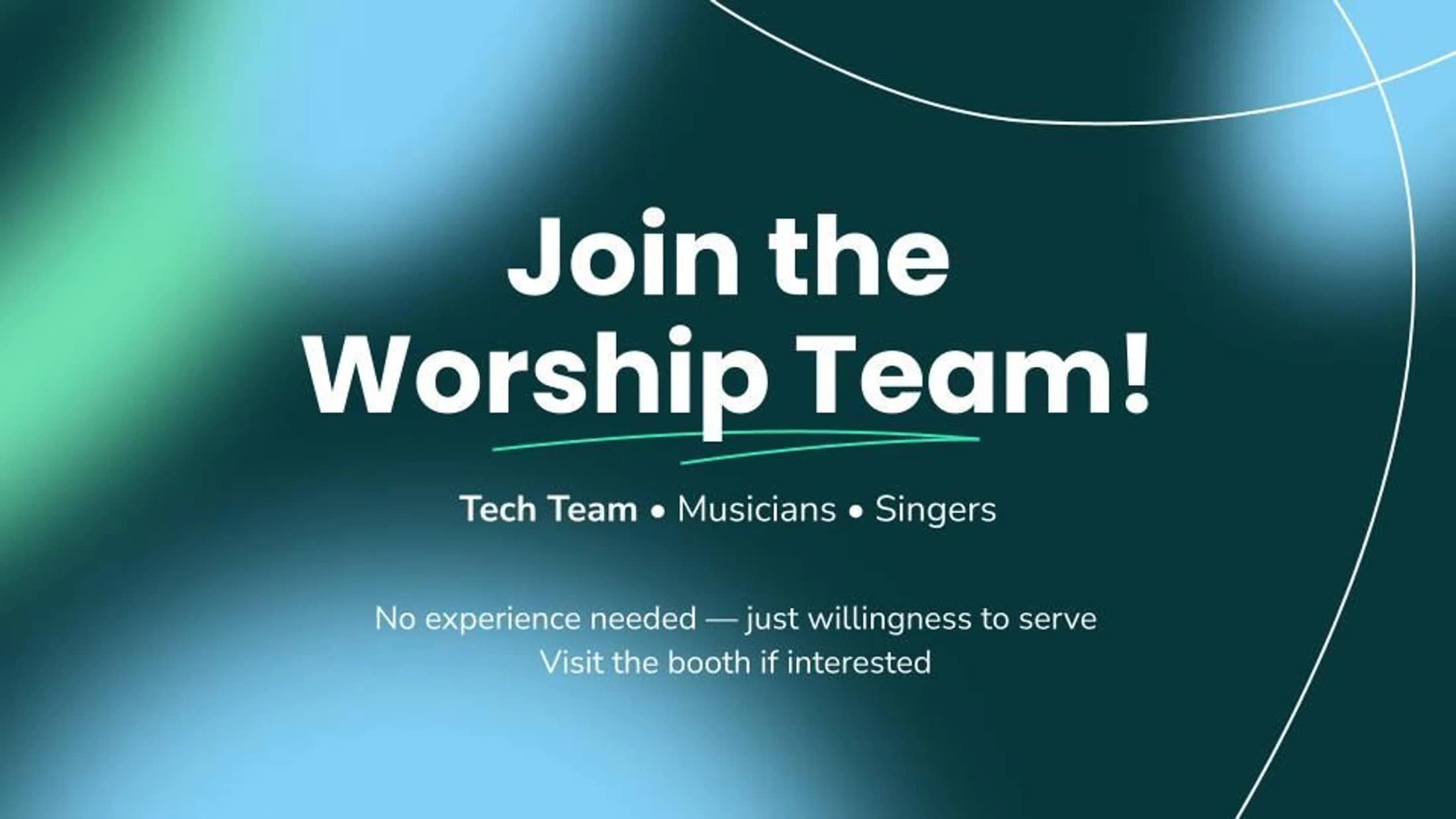 A blue and green graphic that reads "Join the Worship Team!" It is recruiting for the tech team, musicians, and singers, with no experience needed.
